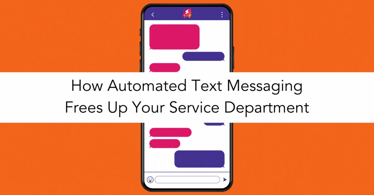How Automated Text Messaging Frees Up Your Service Department